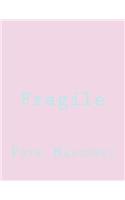 Fragile
