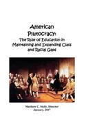 American Plutocracy: The Role of Education in Maintaining Class and Racial Divisions