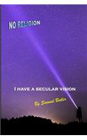 I Have a Secular Vision