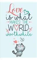 Love Is What Makes the World Worthwhile