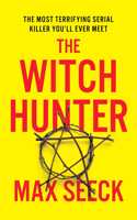 The Witch Hunter: THE CHILLING INTERNATIONAL BESTSELLER