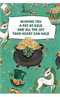 Wishing You a Pot of Gold and All the Joy Your Heart Can Hold
