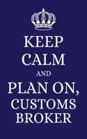 Keep Calm and Plan on Customs Broker