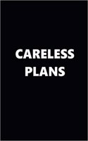 2019 Daily Planner Funny Theme Careless Plans Black White 384 Pages: 2019 Planners Calendars Organizers Datebooks Appointment Books Agendas