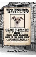 Greyhound Dog Wanted Poster: Weekly Planner Notebook 365 Daily - 52 Week Journal 120 Pages 6x9