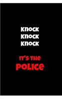 Knock Knock Knock It's the Police