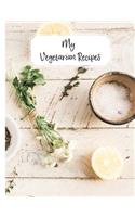 My Vegetarian Recipes: Keep a Record of All Your Favourite Vegetarian Recipes with Your Very Own Recipe Journal.