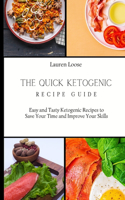 The Quick Ketogenic Recipe Guide