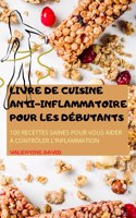 Livre de Cuisine Antiinflammatoire Pour Les Debutants