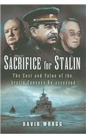 Sacrifice for Stalin: The Cost and Value of the Arctic Convoys Re-Assessed