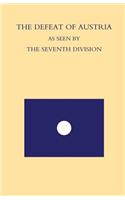 Defeat of Austria as Seen by the 7th Division