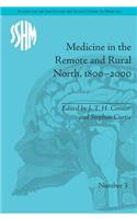 Medicine in the Remote and Rural North, 1800–2000