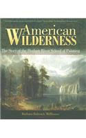 American Wilderness: The Story of the Hudson River School of Painting