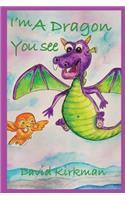 I'm A Dragon You See