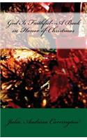 God Is Faithful--A Book in Honor of Christmas