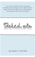 Baked In: Creating Products and Businesses That Market Themselves