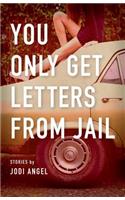 You Only Get Letters from Jail