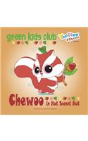 Chewoo in Nut Sweet Nut: (4 Green Kids Club / Yoohoo and Firends)