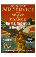 The U.S. Air Service in World War I: Volume II