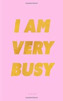I Am Very Busy Notebook - Dot Grid: Pink Journal 8.5 X 11