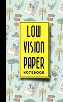 Low Vision Paper Notebook: Low Vision Book, Low Vision Notebook Paper, Cute Safari Wild Animals Cover, 8.5" x 11", 200 pages(1 Low Vision Paper Notebooks)
