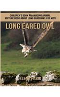 Children's Book: An Amazing Animal Picture Book about Long eared owl for Kids