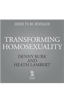 Transforming Homosexuality Lib/E