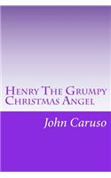 Henry the Grumpy Christmas Angel