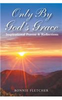 Only by God'S Grace