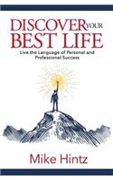 Discover Your Best Life: Live the Language of Personal and Professional Success