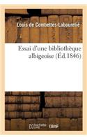Essai d'Une Bibliothèque Albigeoise