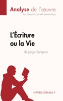 L'Écriture ou la Vie de Jorge Semprun (Analyse de l'oeuvre)