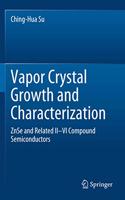 Vapor Crystal Growth and Characterization