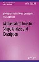 Mathematical Tools for Shape Analysis and Description