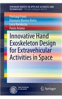 Innovative Hand Exoskeleton Design for Extravehicular Activities in Space