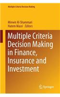 Multiple Criteria Decision Making in Finance, Insurance and Investment: (Multiple Criteria Decision Making)