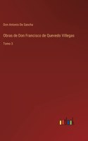 Obras de Don Francisco de Quevedo Villegas