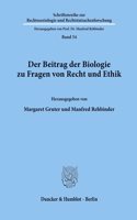 Der Beitrag Der Biologie Zu Fragen Von Recht Und Ethik