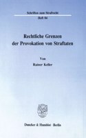Rechtliche Grenzen Der Provokation Von Straftaten