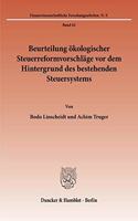 Beurteilung Okologischer Steuerreformvorschlage VOR Dem Hintergrund Des Bestehenden Steuersystems