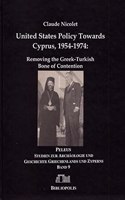 United States Policy Towards Cyprus 1954-1974: Removing the Greek-Turkish Bone of Contention