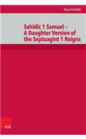 Sahidic 1 Samuel - A Daughter Version of the Septuagint 1 Reigns