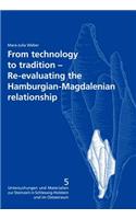 From Technology to Tradition: Re-Evaluating the Hamburgian-Magdalenian Relationship
