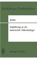 Einführung in Die Industrielle Mikrobiologie