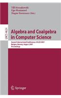 Algebra and Coalgebra in Computer Science: Second International Conference, Calco 2007, Bergen, Norway, August 20-24, 2007, Proceedings