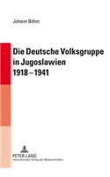 Die Deutsche Volksgruppe in Jugoslawien 1918-1941