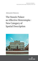 Staszic Palace as Affective Heterotopia: New Category of Spatial Description