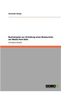 Businessplan zur Gründung eines Restaurants am Media Park Köln