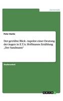 Der getrübte Blick - Aspekte einer Deutung der Augen in E.T.A. Hoffmanns Erzählung 