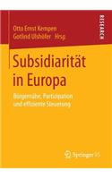 Subsidiarität in Europa: Bürgernähe, Partizipation Und Effiziente Steuerung